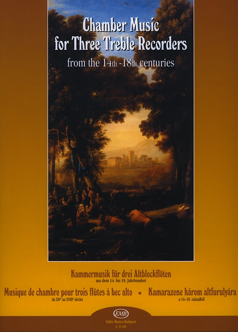 Chamber Music for Three Treble Recorders from the 14th - 18th Centuries