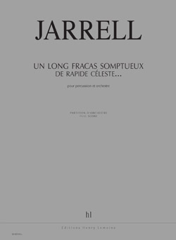 ...Un long fracas somptueux de rapide céleste...