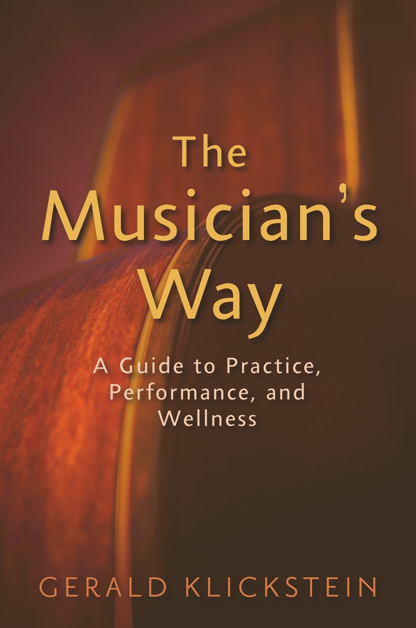 The Musician's Way - a Guide to Practice, Performance & Wellness (Soft cover)