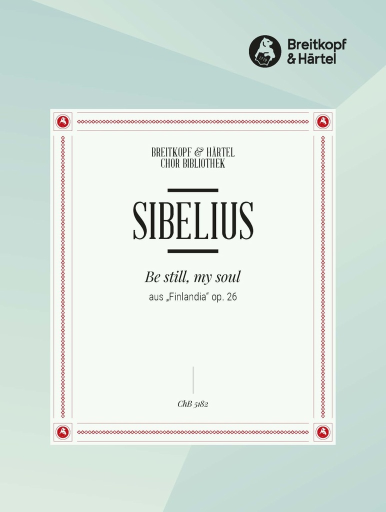Be still, my soul (Choral score)