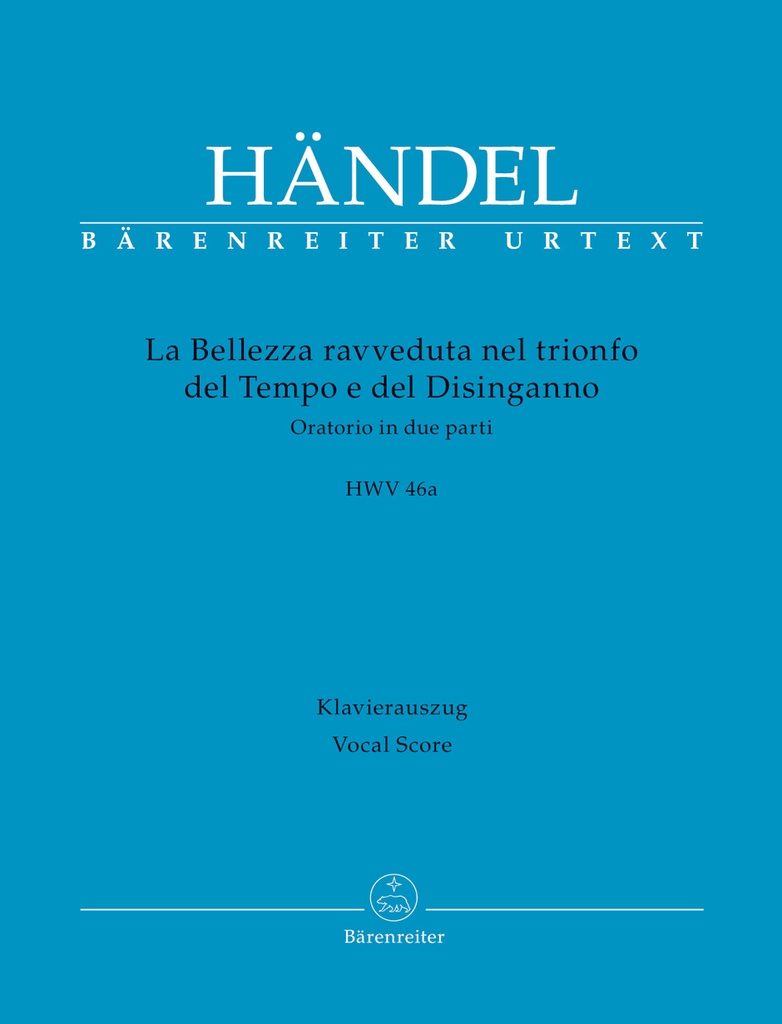 La Bellezza ravveduta nel trionfo del Tempo e del Disinganno, HWV.46a (Vocal score)