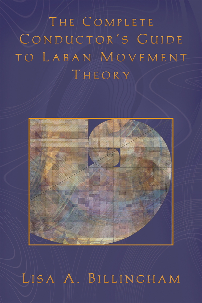 The Complete Conductor's Guide to Laban Movement Theory