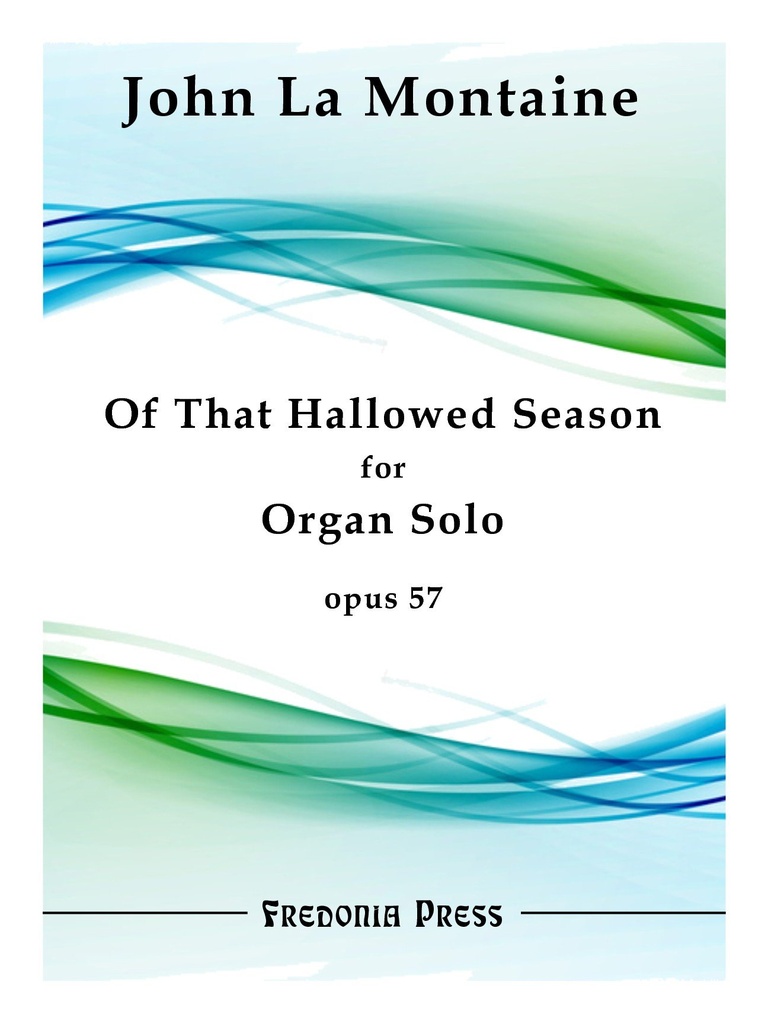 Of That Hallowed Season, Op.57