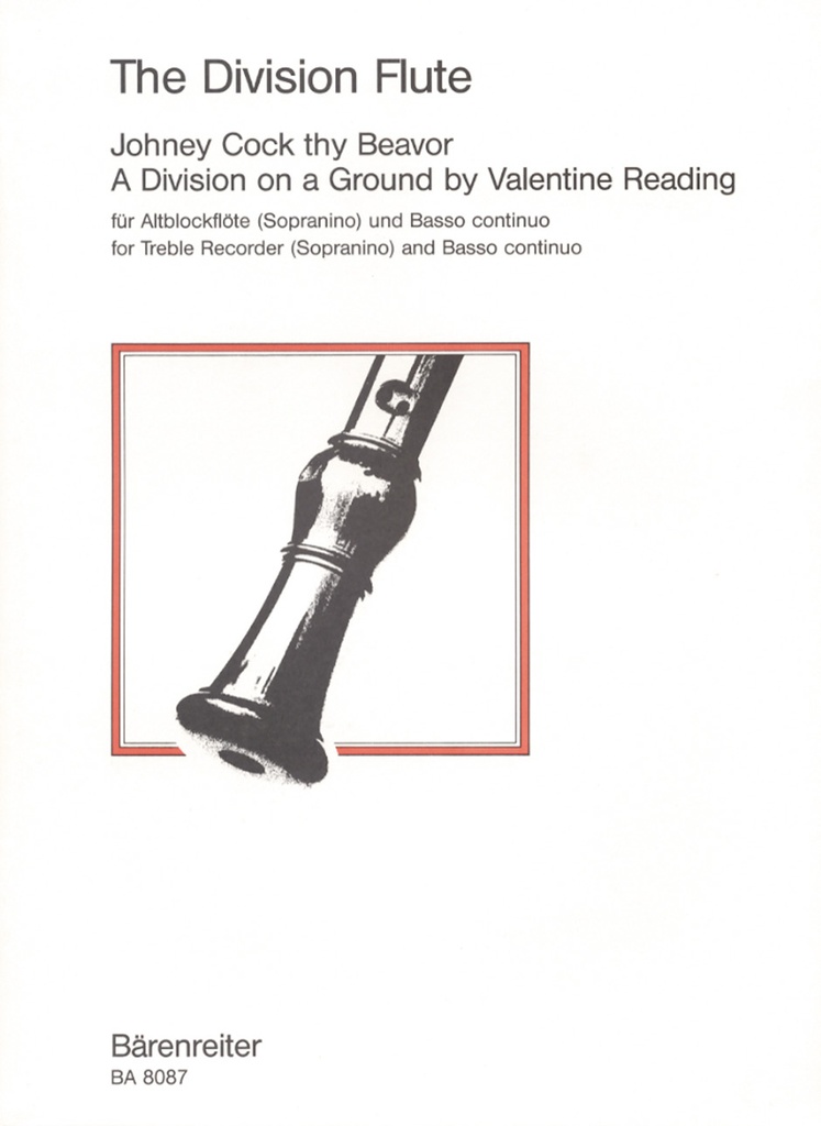 The Division Flute A Division on a Ground by Valentine Reading- (Variationen aus einer Sammlung von 1706. Zyklen nicht genannter Musiker über beliebte Melodien dieser Zeit) (Score & parts)