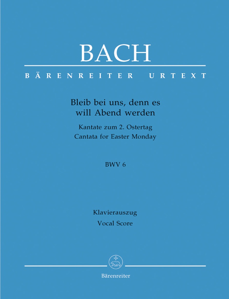 Bleib bei uns, denn es will Abend werden, BWV.6 (Vocal score, Urtext edition)