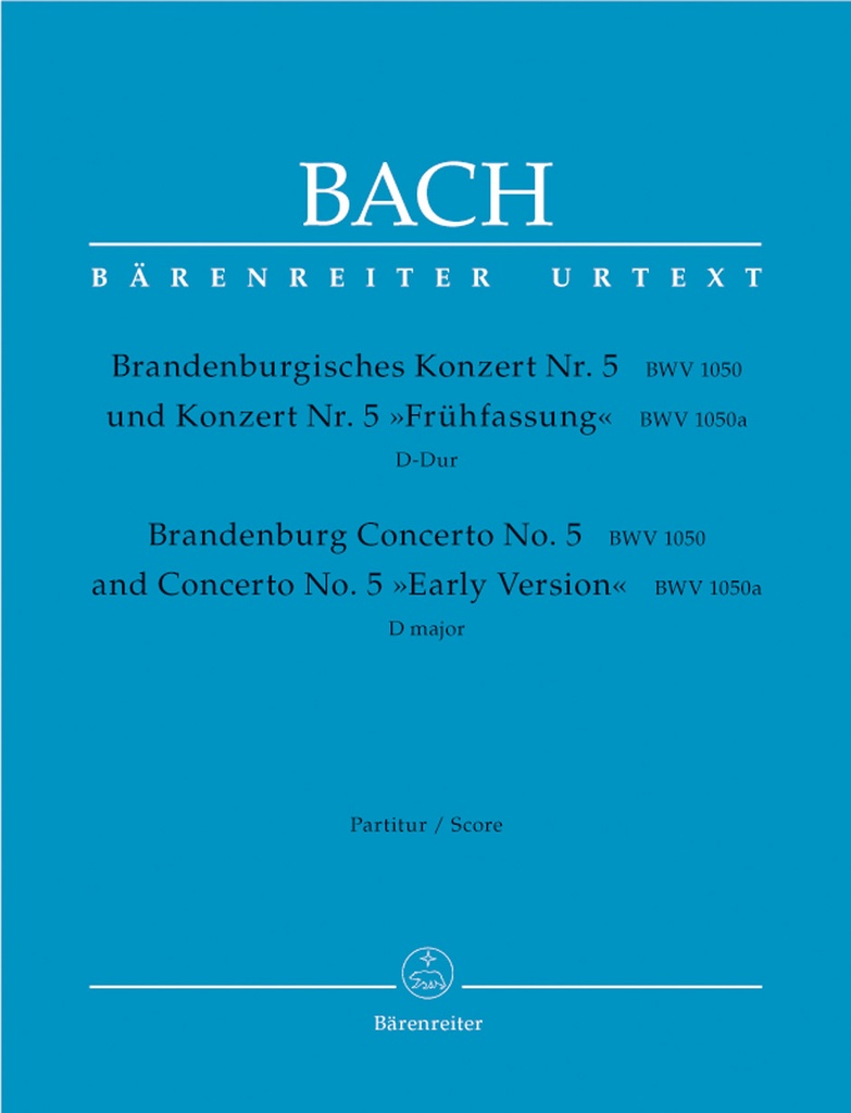 Brandenburg Concerto No.5 and Concerto No.5 'Early Version' D major, BWV.1050,, BWV.1050a (Full score, Urtext edition)
