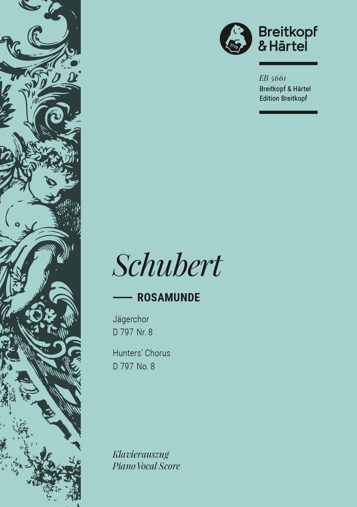 Rosamunde, D797, Nr.8: Jägerchor (Vocal score)