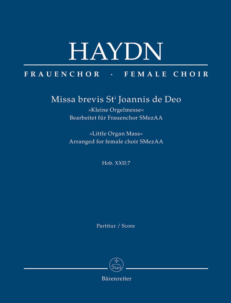 Missa brevis St. Joannis de Deo Hob. XXII:7 'Little Organ Mass' (Arranged for female choir SMezAA) (Full score)