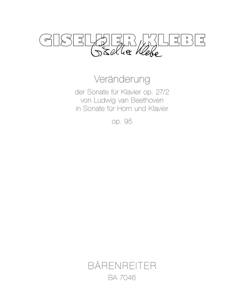 Veränderung der Sonate für Klavier, Op.27/2 von Ludwig van Beethoven in eine Sonate für Horn und Klavier, Op.95 (1985/1986) (Score & parts)