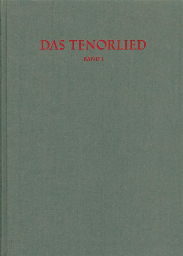 Das Tenorlied. - Vol.1: Drucke -Bibliographie mehrstimmiger Lieder in deutschen Quellen 1450-1580 (Nr. 1-107).