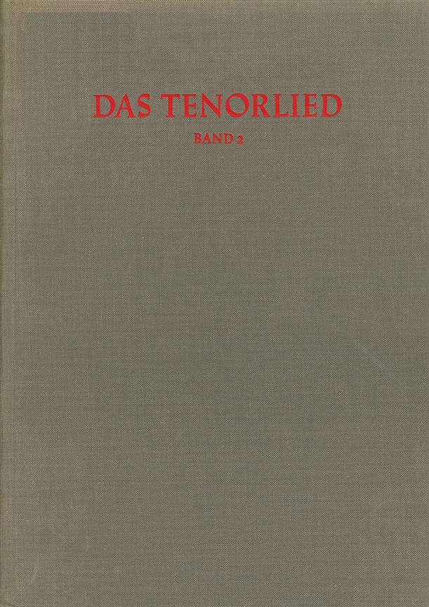 Das Tenorlied. - Vol.2, Handschriften -Bibliographie mehrstimmiger Lieder in deutschen Quellen 1450-1580 (Nr. 108-253).