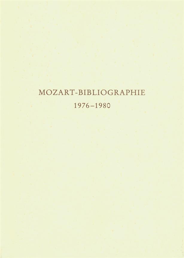 Mozart-Bibliographie. 1976-1980 -Mit Nachträgen zur Mozart-Bibliographie to 1975-