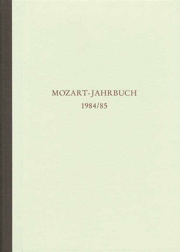 Mozart-Jahrbuch 1984/85 -Mozart 1784. Bericht über die Tagung 1984, Teil 1-