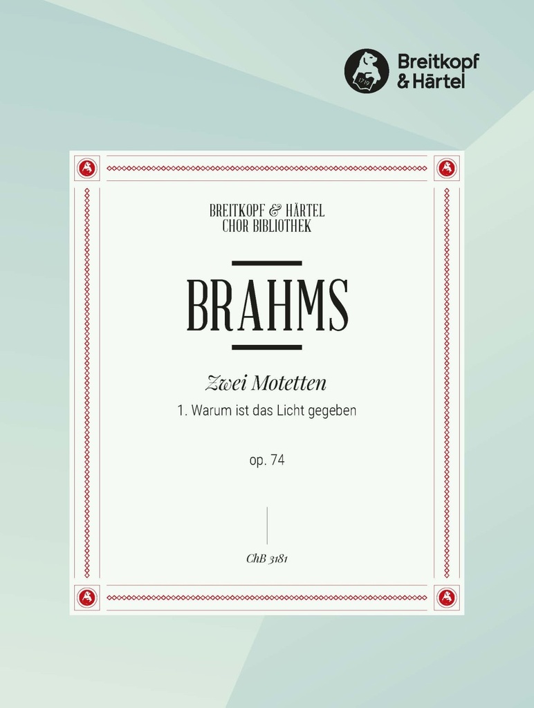 2 Motets, Op.74 (Choral score) No.1 Warum ist das Licht gegeben