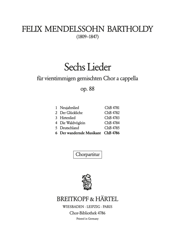 6 Lieder (Op. 88) (Choral score) 6. Der wandernde Musikant ""Durch Feld und Buchenhallen"" MWV F 19