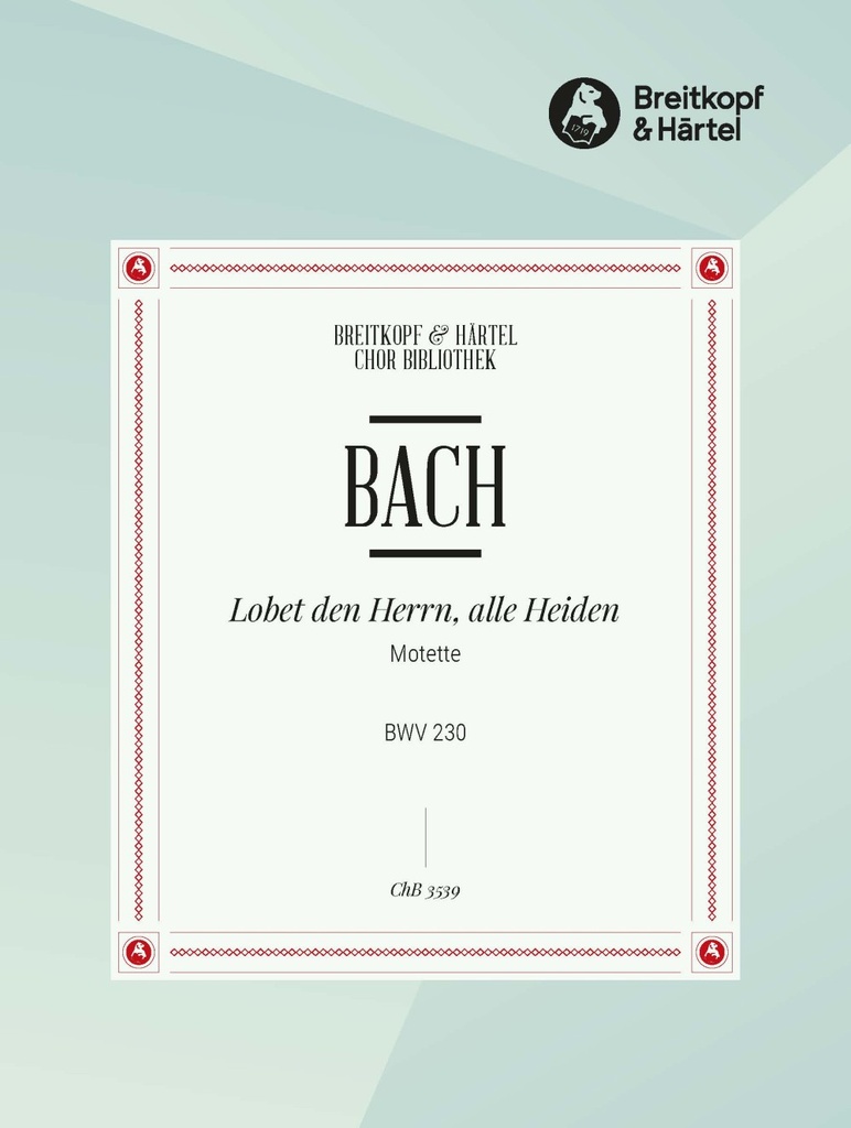 Praise ye the Lord, all ye nations, BWV.230 (Choral score)