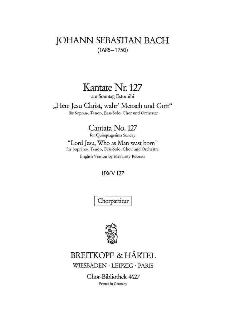 Cantata, BWV.127 Lord Jesu, Who as Man wast born (Choral score)