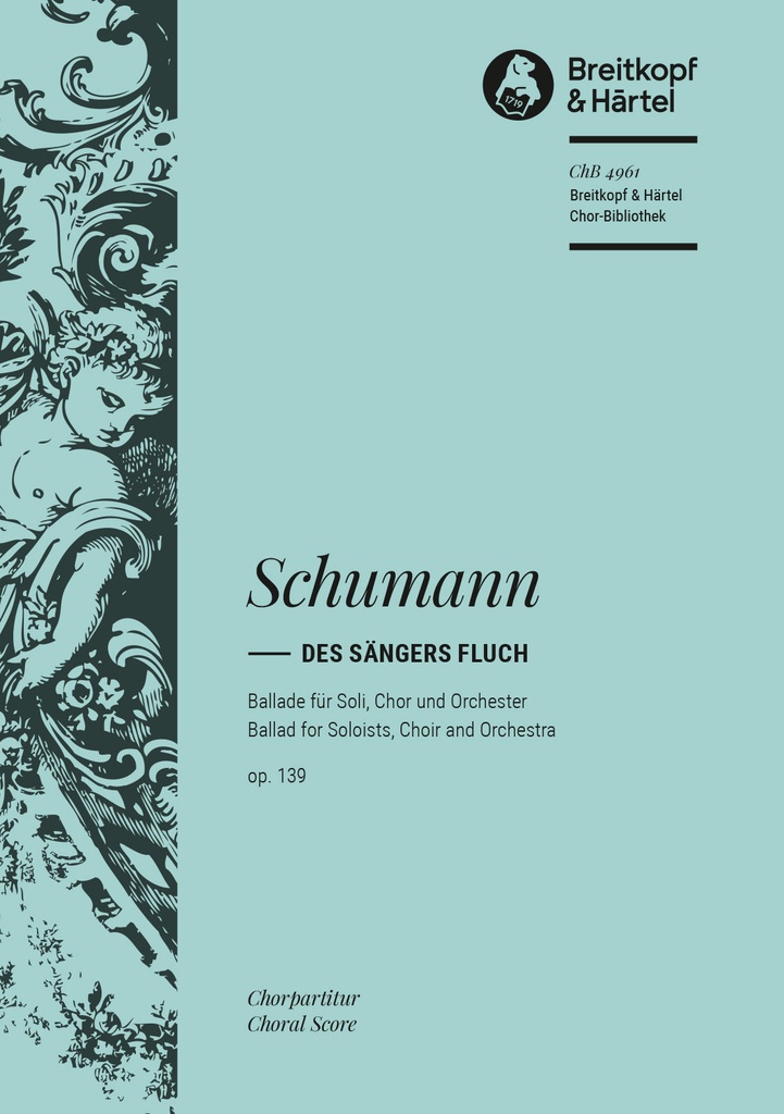 Des Saengers Fluch, Op.139 (Choral score)