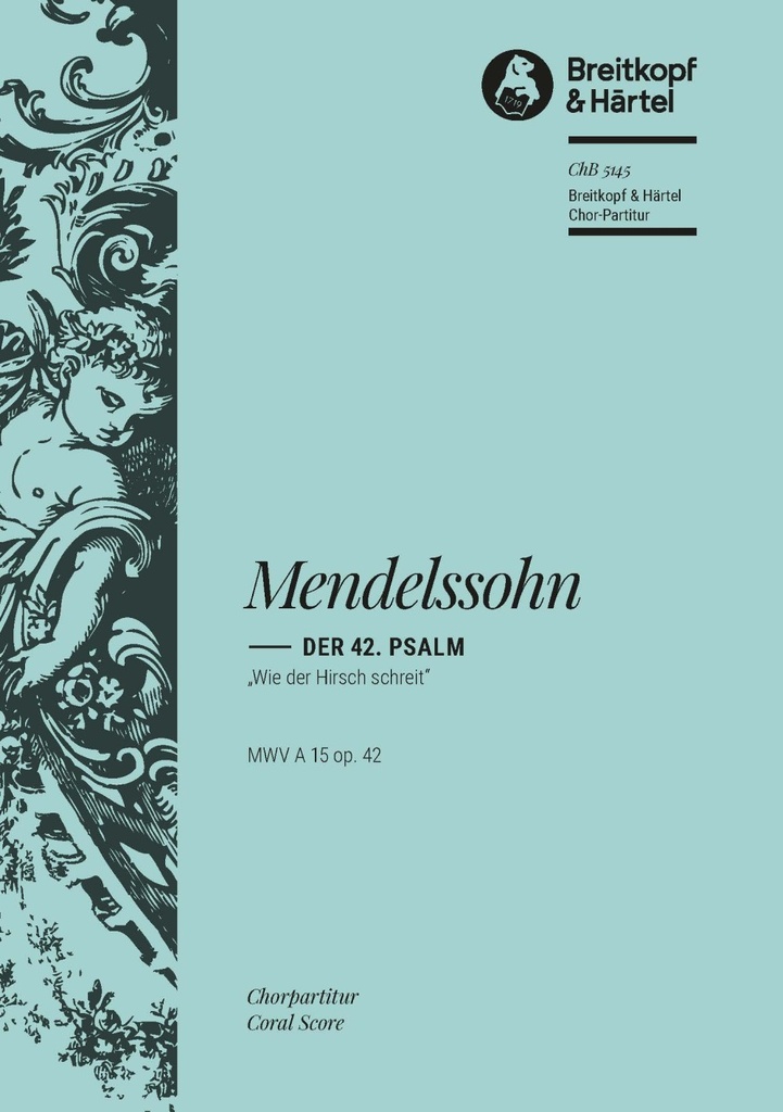 Psalm 42, MWV.A 15, Op.42 Wie der Hirsch schreit (Choral score)
