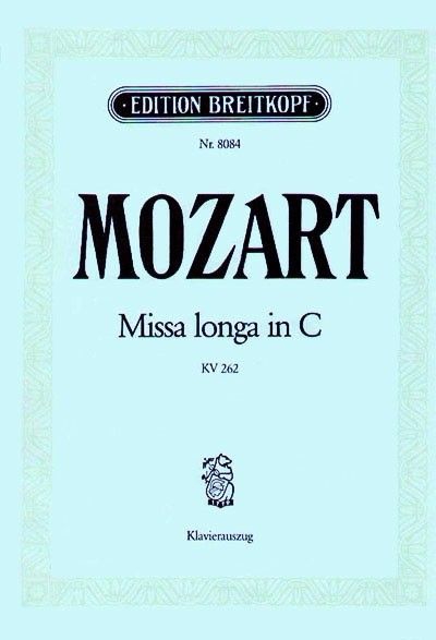 Missa longa in C major, KV.262 (246a) (Vocal score)