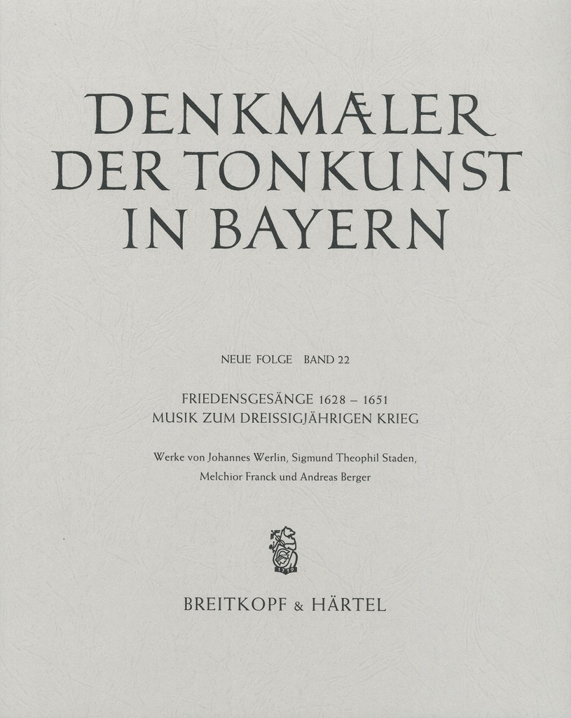 Denkmaeler der Tonkunst in Bayern (Neue Folge) - Vol.22: Friedensgesänge 1628-1651 Musik zum 30-jährigen Krieg