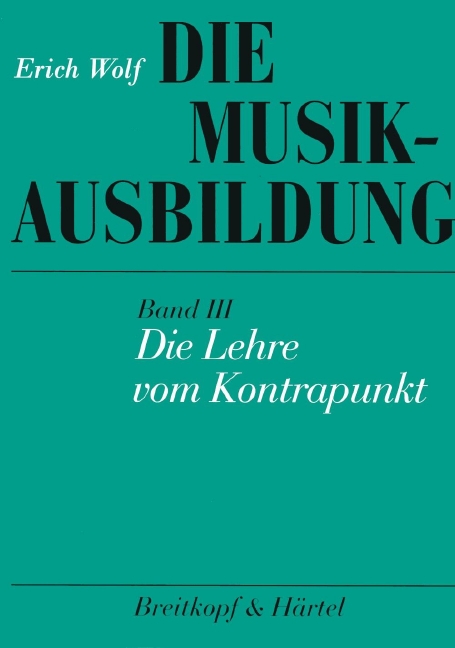 Die Musikausbildung - Vol.3: Die Lehre vom Kontrapunkt