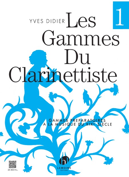 Les Gammes du Clarinettiste - Vol.1 (Musique du XIXe siècle)