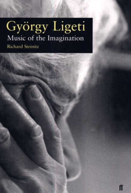 Gyorgy Ligeti, Music of the Imagination (Paperback)