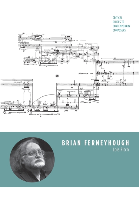 Brian Ferneyhough (Critical Guides to Contemporary Composers) (Paperback)