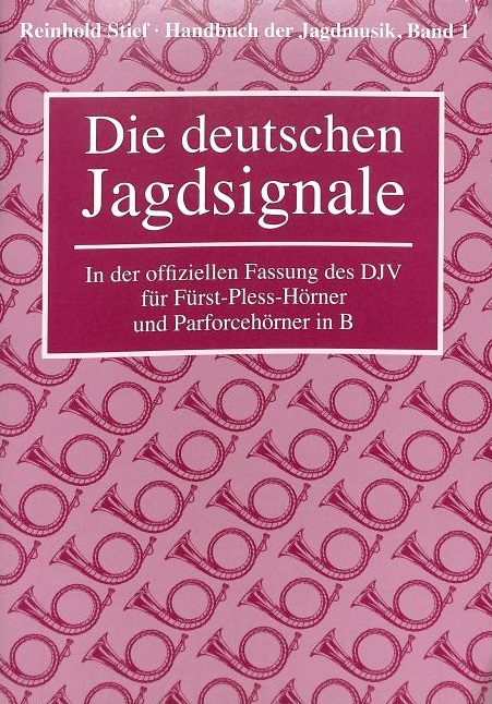 Handbuch der Jagdmusik - Band 1: Die Deutsche Jagdsignale