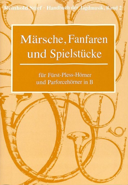 Handbuch der Jagdmusik - Band 2: Märsche Fanfaren und Spielstücke