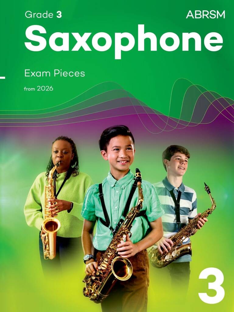 Saxophone Exam Pieces from 2026 - Grade 3 (Saxophone part & piano accompaniment)