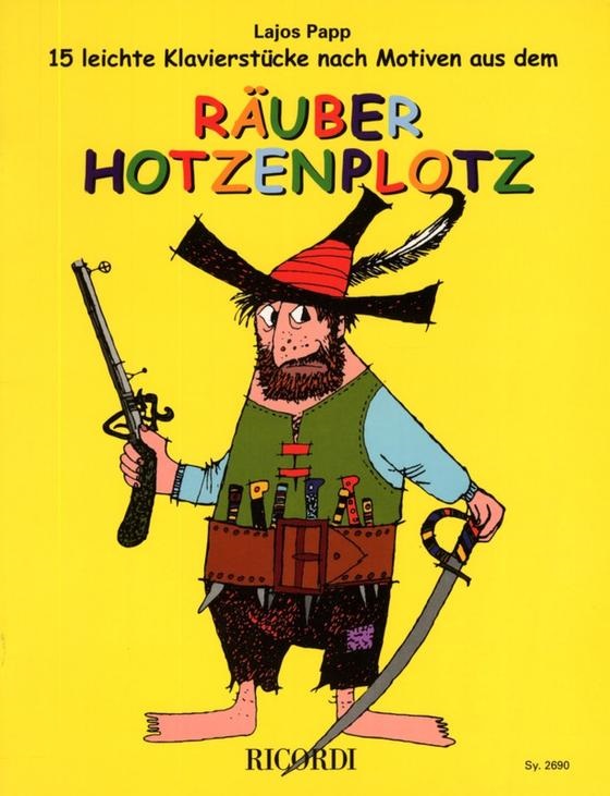15 Leichte Klavierstücke nach Motiven aus dem Räuber Hotzenplotz