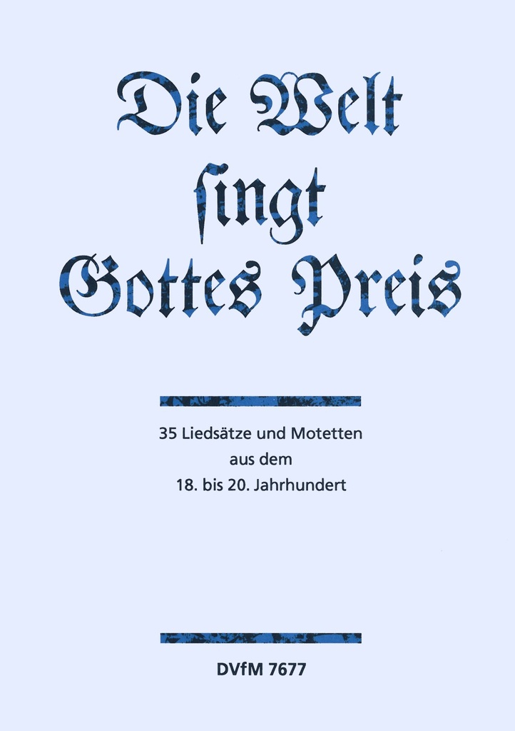 Die Welt singt Gottes Preis (Choral score)