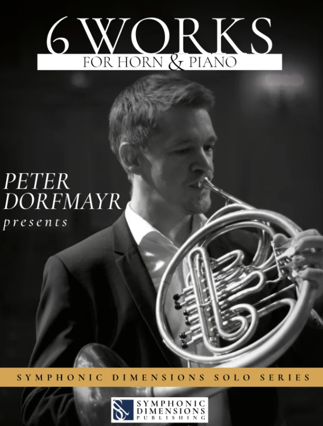 Peter Dorfmayr presents 6 Works for Horn & Piano