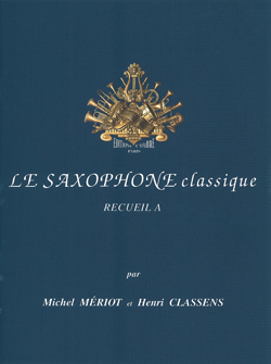 Le saxophone classique - Vol.A