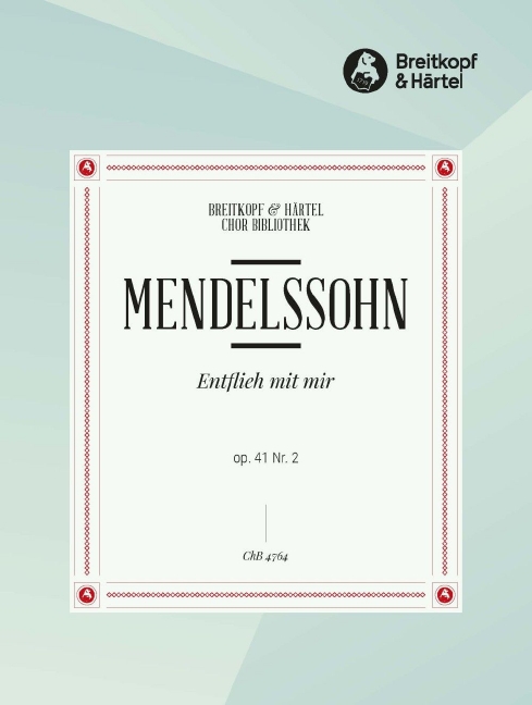 6 Lieder, Op.41 (Choral score) 2. Entflieh mit mir MWV F 4