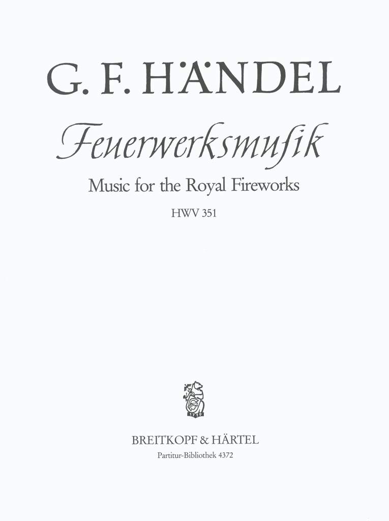 Music for the Royal Fireworks in D major HWV 351 (Full score)