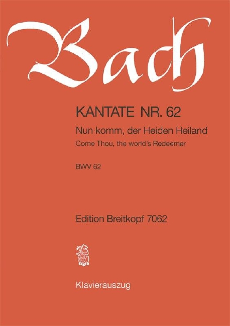 Cantata, BWV.62 Come Thou, the world's Redeemer (Vocal score)