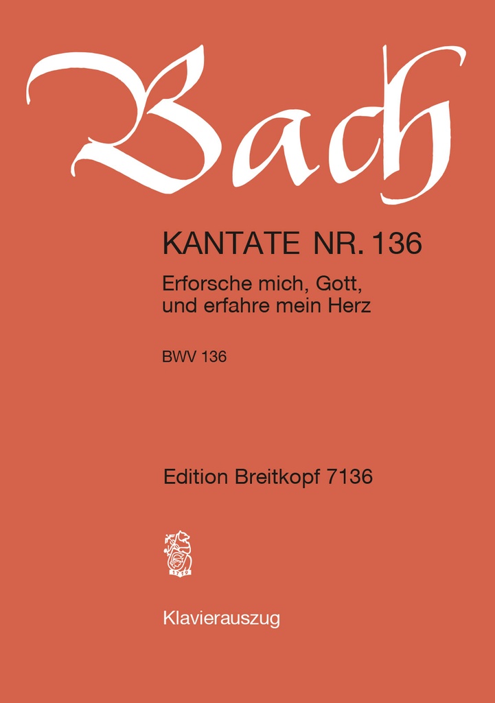 Cantata, BWV.136 Erforsche mich, Gott, und erfahre mein Herz (Vocal score)