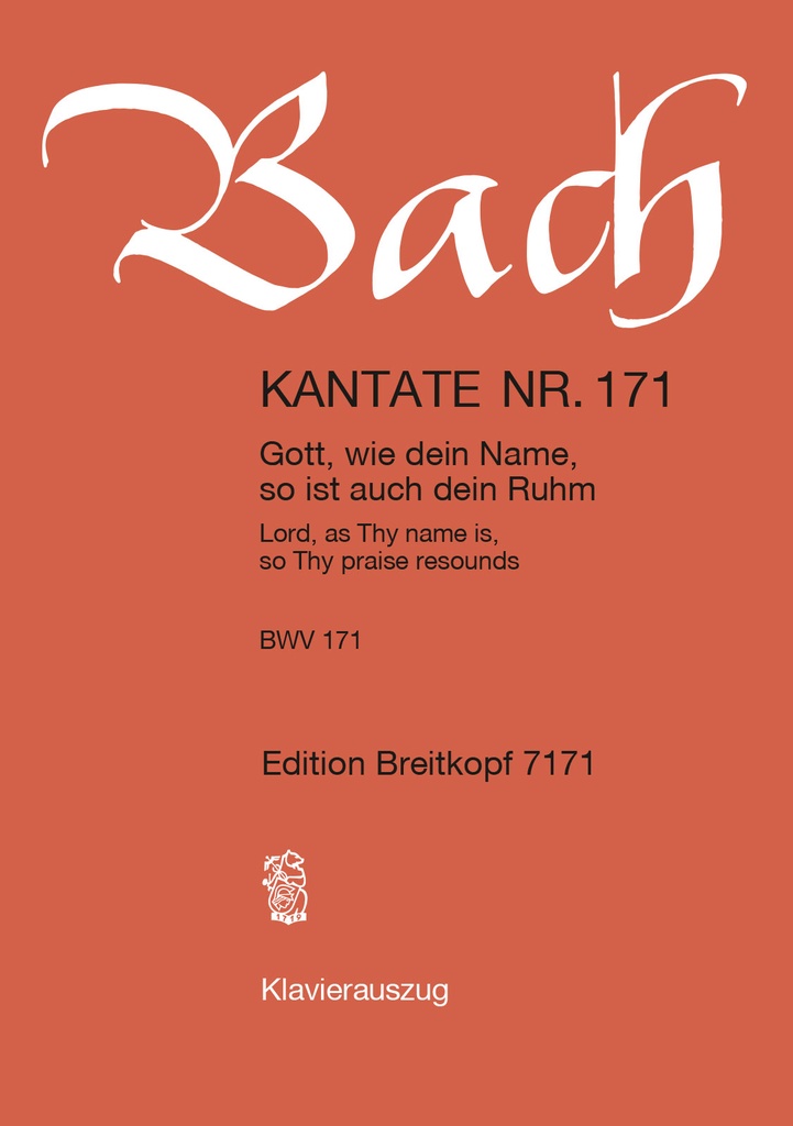 Cantata, BWV.171 Lord, as Thy name is, so Thy praise resounds (Vocal score)
