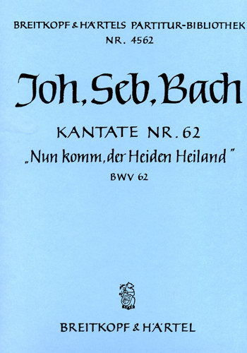 Cantata, BWV.62 Come Thou, the world's Redeemer (Full score)