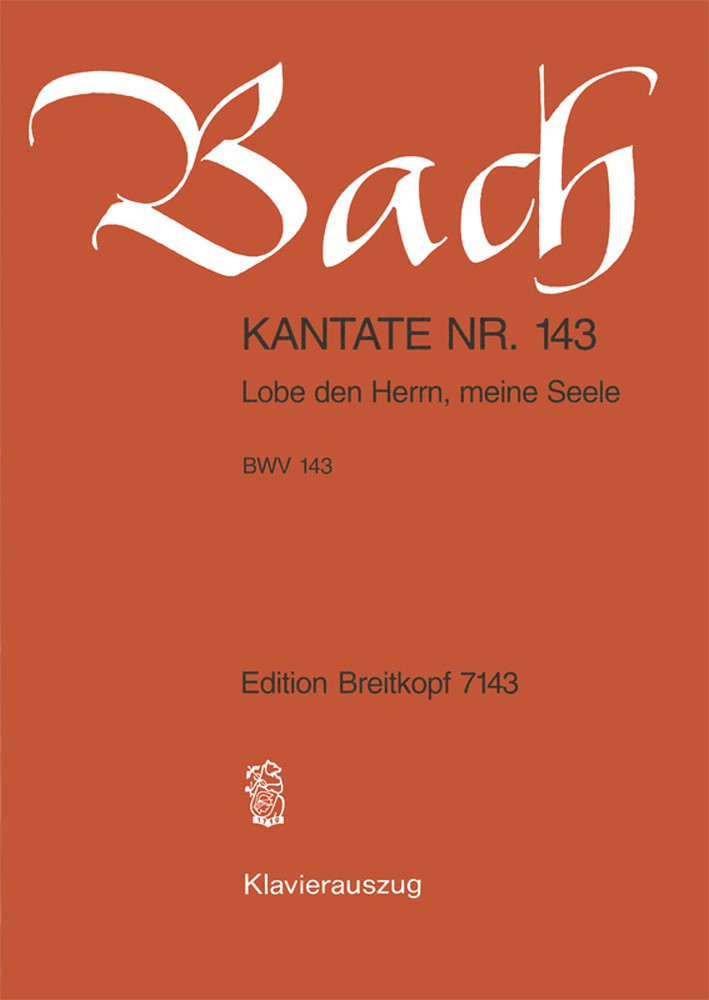 Cantata, BWV.143 Lobe den Herrn, meine Seele (Vocal score)