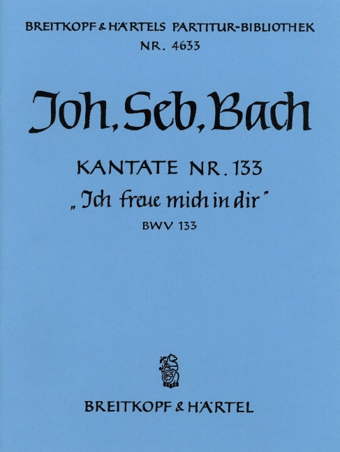 Cantata, BWV.133 In Thee do I rejoice (Full score)