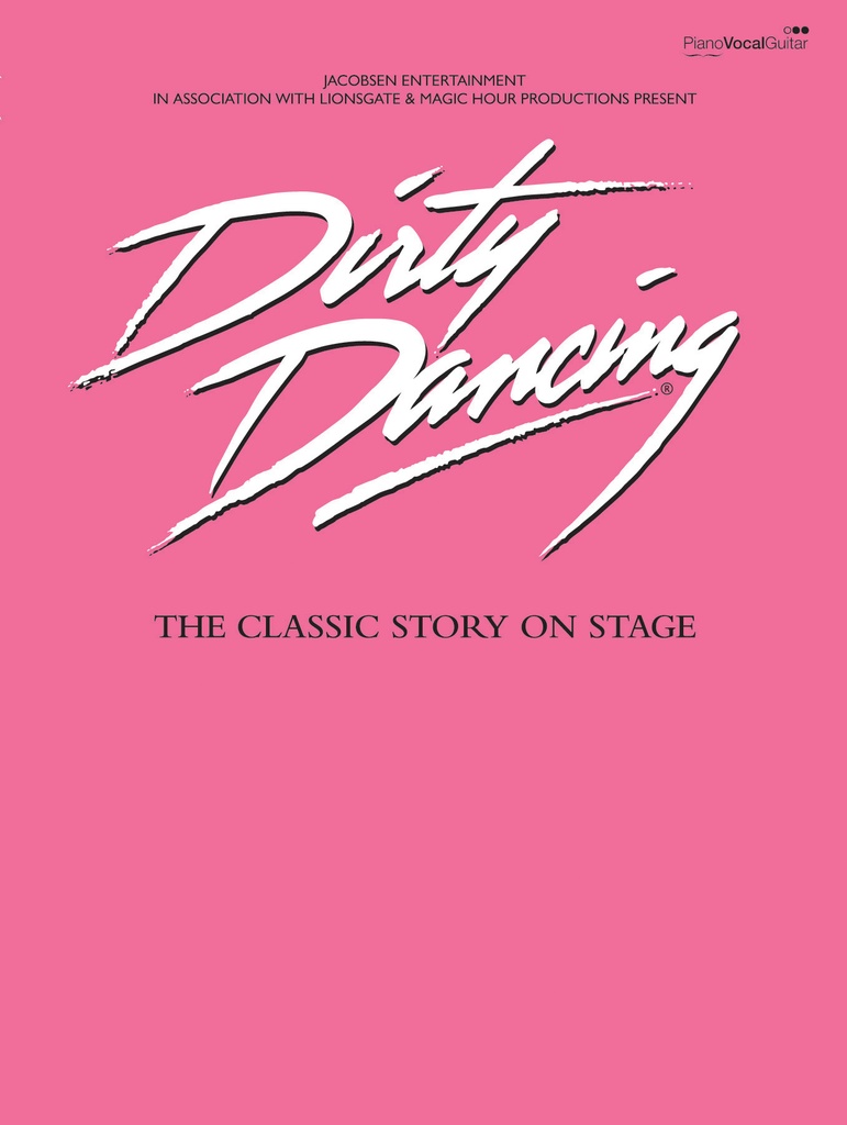 Dirty Dancing: The classic story on stage