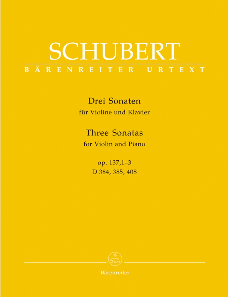 3 Sonaten für Violine & Klavier Opus 137 (D. 384, D. 385, D. 408)