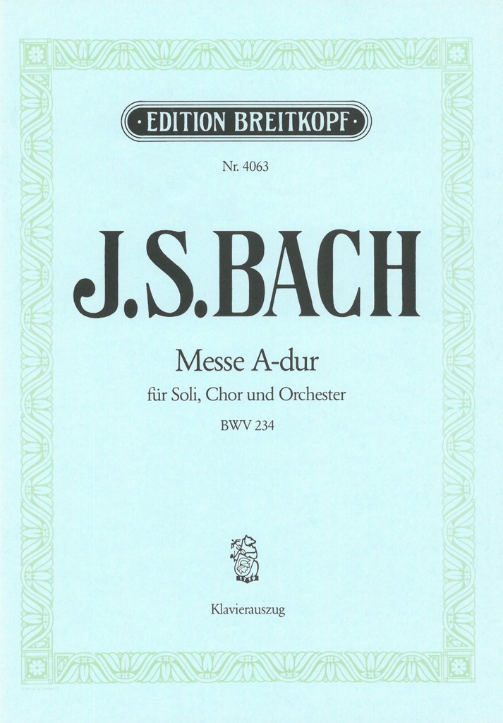 Messe A major, BWV.234 (Vocal score)