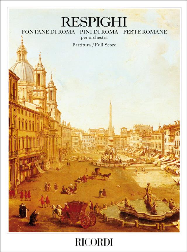 Fontana di Roma, Pini di Roma, Feste Romane (Score)