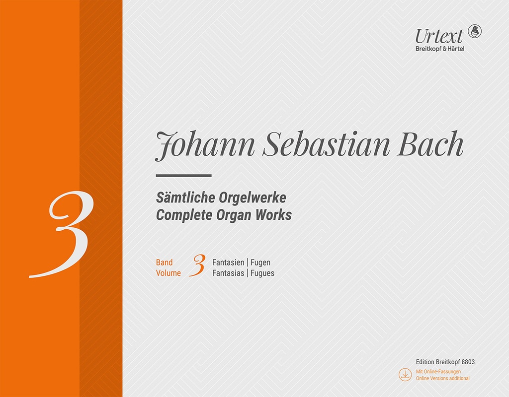 Complete Organ Works - Urtext - Vol.3: Fantasias - Fugues