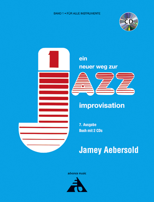 Ein neuer Weg zur Jazz Improvisation - Vol.1